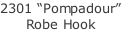 2301 “Pompadour” Robe Hook