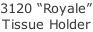 3120 “Royale” Tissue Holder