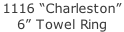 1116 “Charleston”  6” Towel Ring