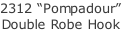 2312 “Pompadour” Double Robe Hook