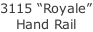 3115 “Royale” Hand Rail