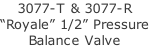 3077-T & 3077-R “Royale” 1/2” Pressure Balance Valve