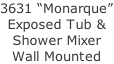 3631 “Monarque” Exposed Tub & Shower Mixer  Wall Mounted