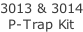 3013 & 3014 P-Trap Kit