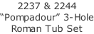 2237 & 2244  “Pompadour” 3-Hole Roman Tub Set