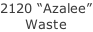 2120 “Azalee” Waste
