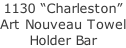 1130 “Charleston” Art Nouveau Towel Holder Bar